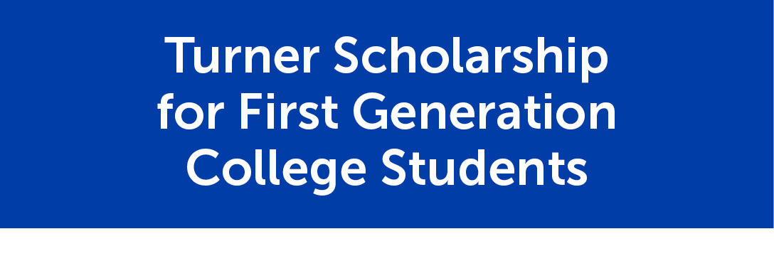 Turner Scholarship for First Generation College Students button